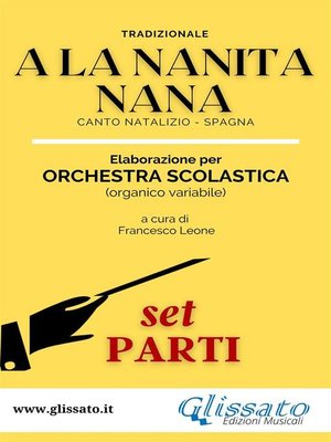 cover image of A La Nanita Nana--Orchestra Scolastica (set parti)